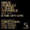 ERICK MORILLO & EDDIE THONEICK - If This Ain't Love (feat. Skin)